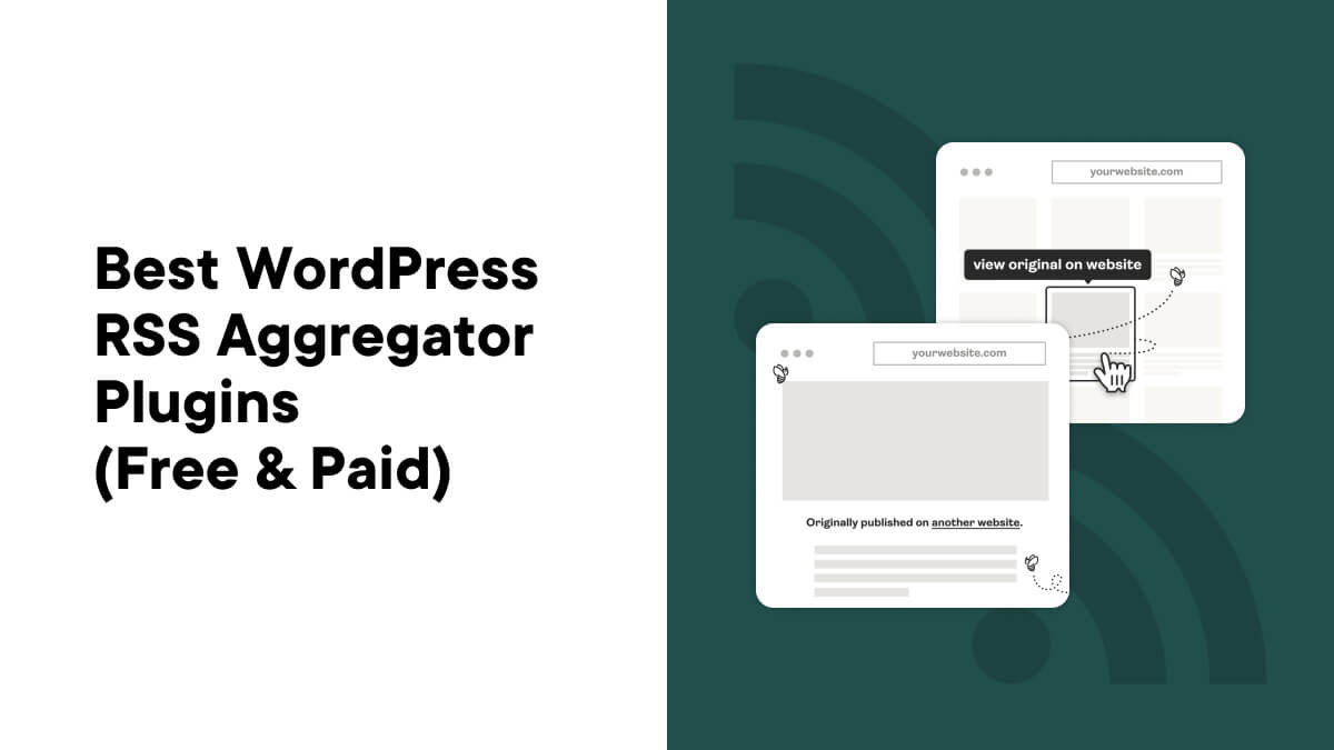 5 Best WordPress RSS Aggregator Plugins (Free & Paid)